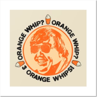 Orange Whip? Orange Whip? 3 Orange Whips! Posters and Art